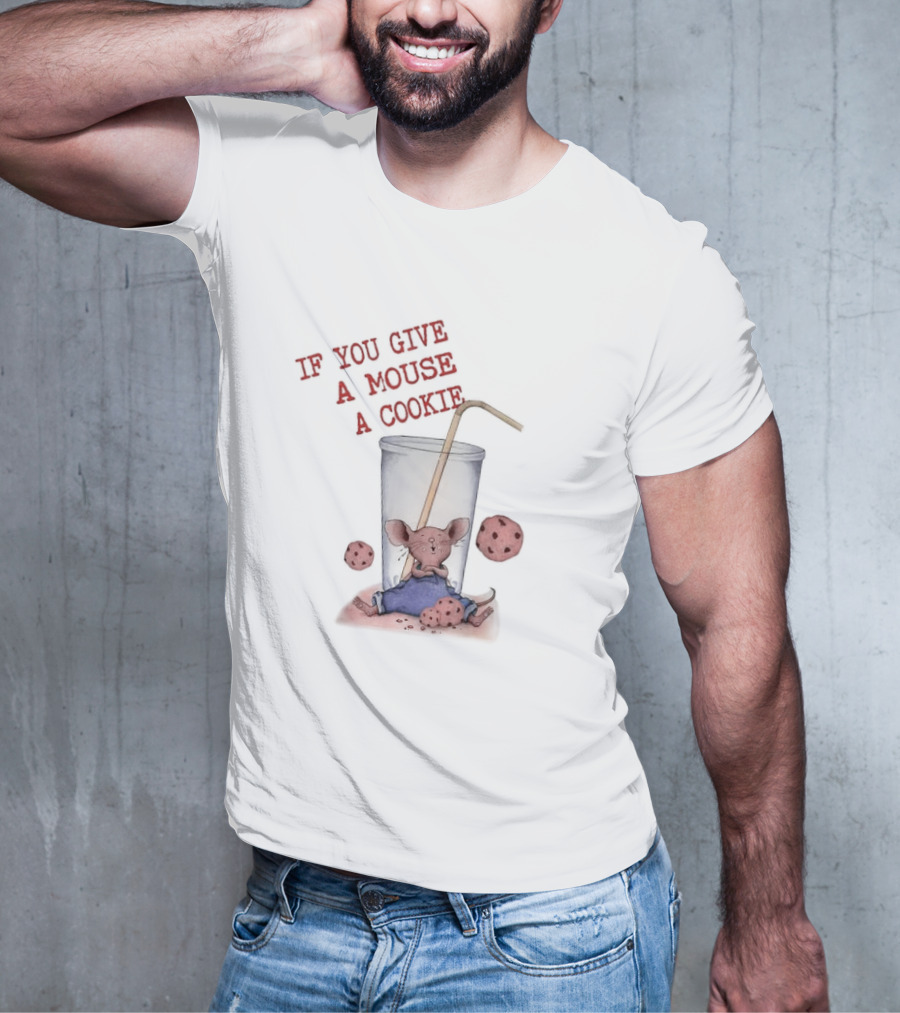 IF YOU GIVE A MOUSE A COOKIE Costume Birthday Cookies T-Shirt