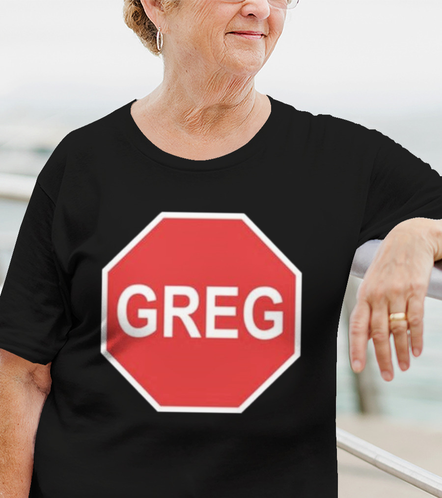 Tism Greg The Stop Sign T-Shirt