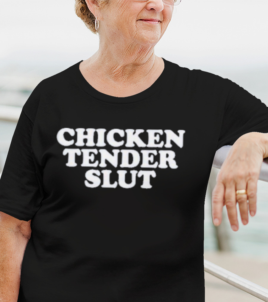 Chicken Tender Slut T-Shirt