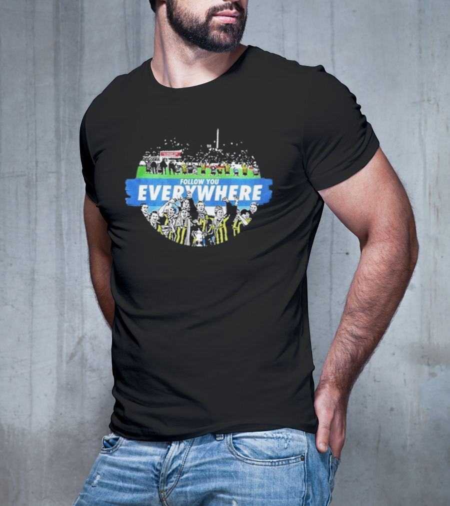 Follow You Everywhere Football Fan Celebration Crowd Scene T-Shirt