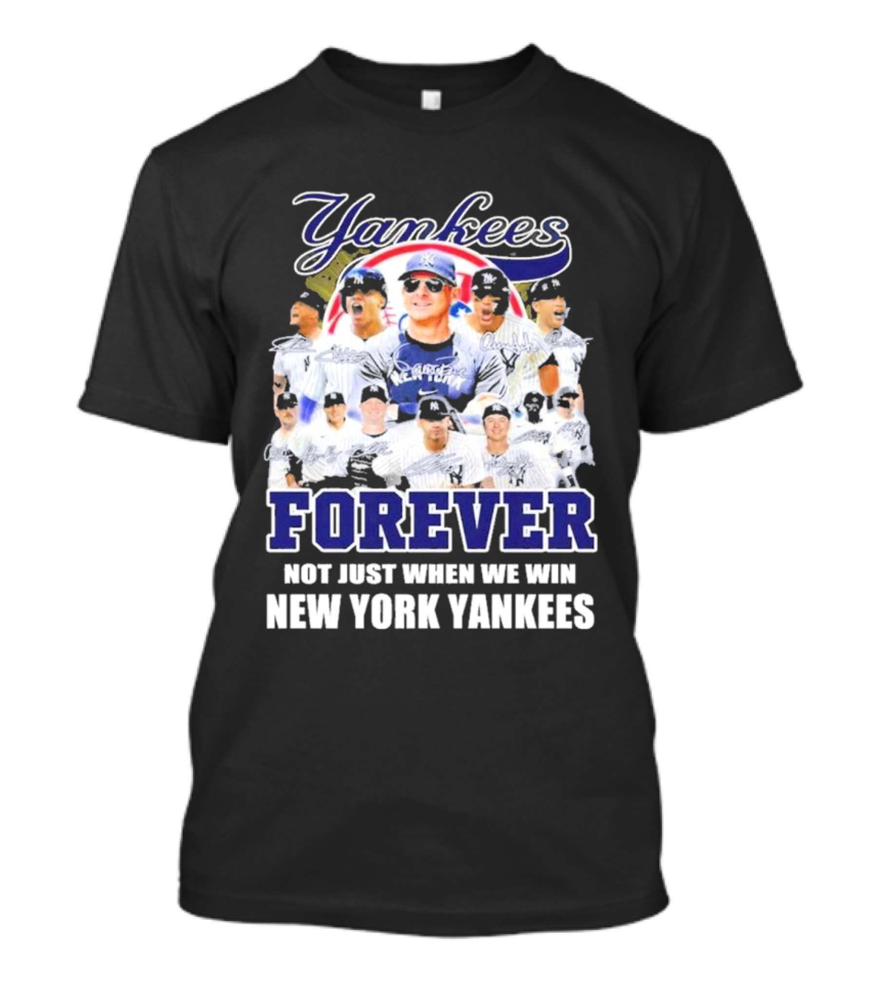 Yankees Forever Not Just When We Win New York Yankees Fan T-Shirt