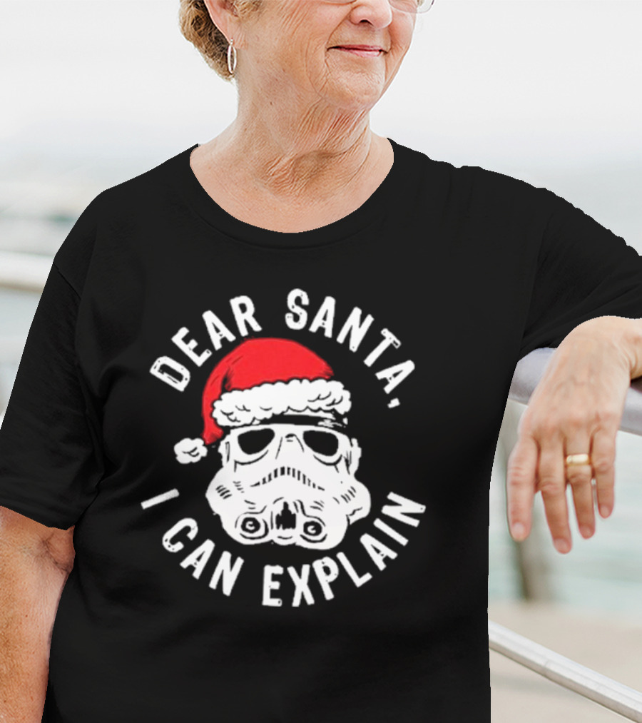 Star Wars Stormtrooper Christmas Dear Santa I Can Explain T-Shirt