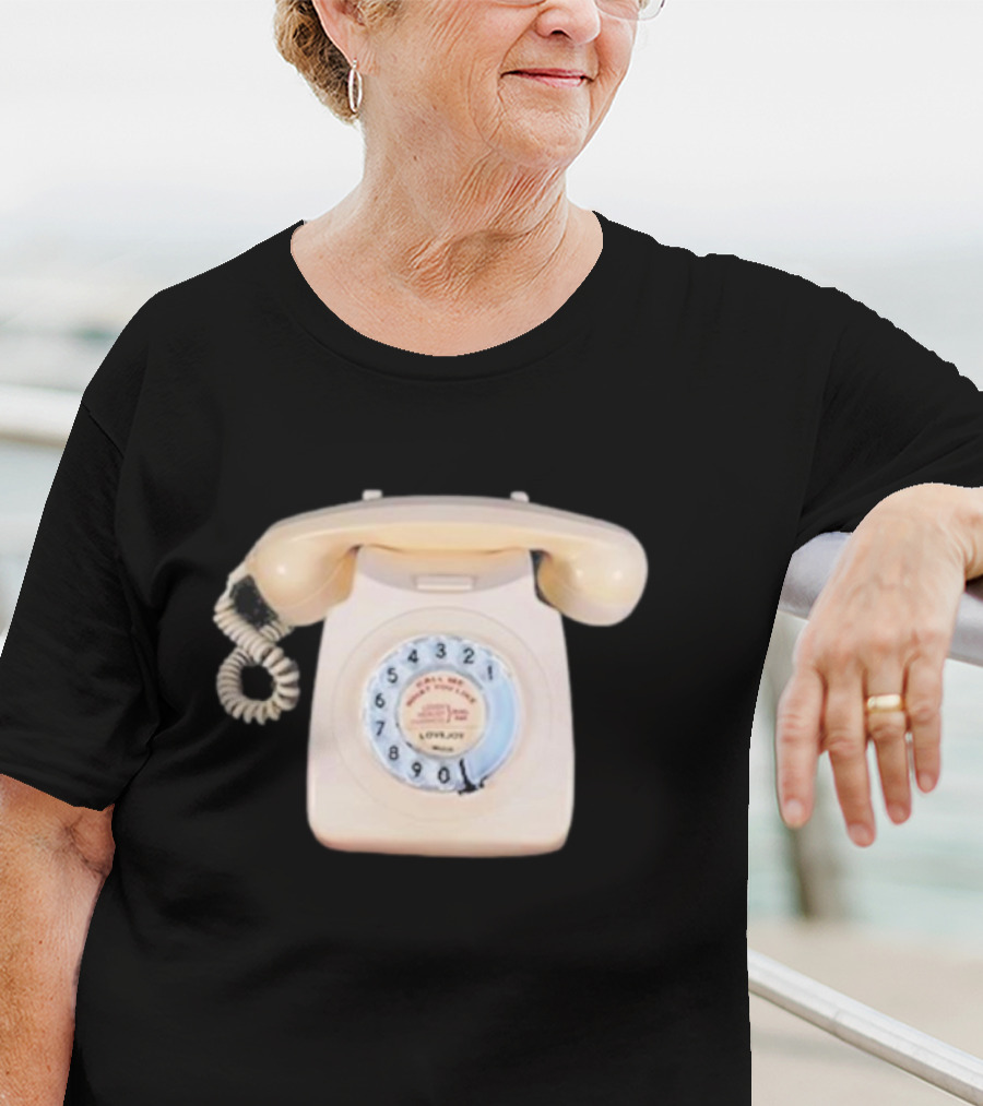 Lovejoy You Can Call Me What You Like Dialup Rotary Phone T-Shirt