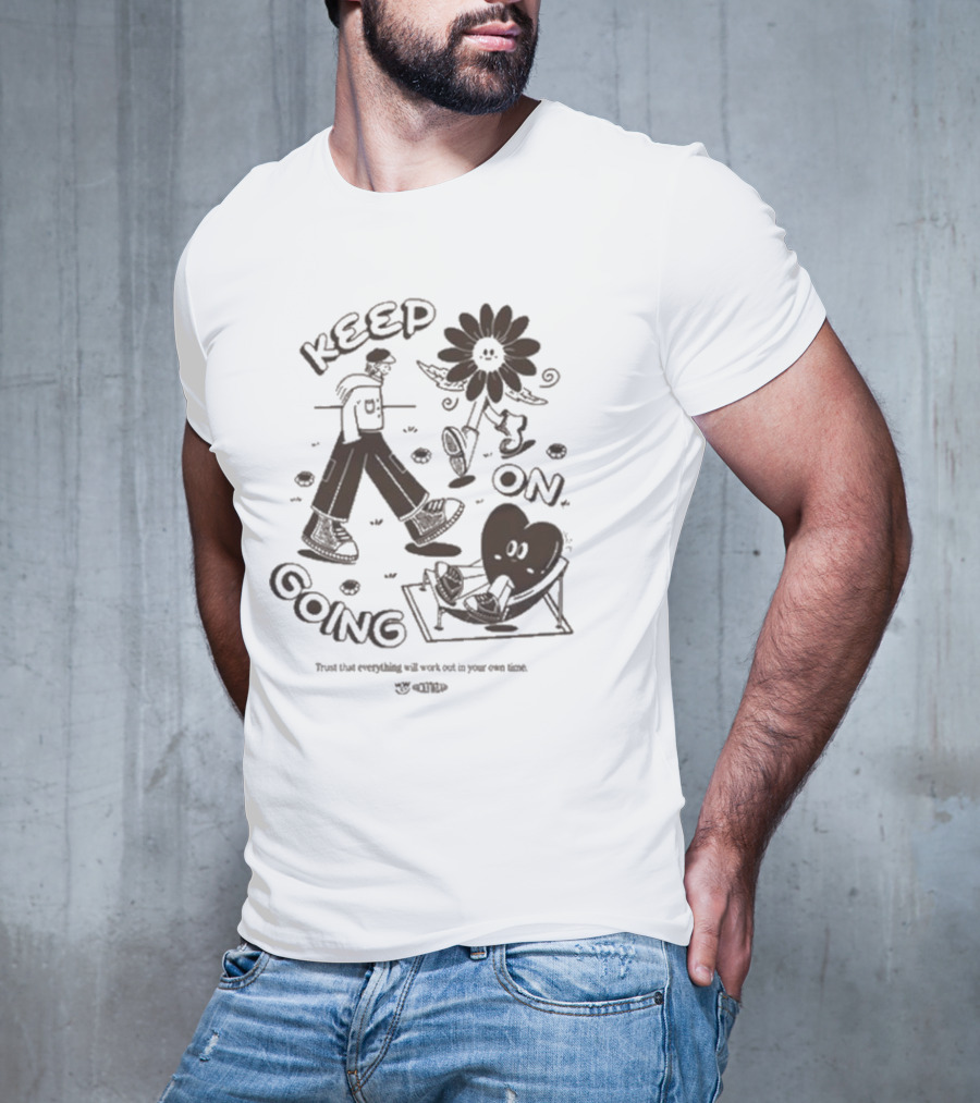 Keep On Going Trust That Everything Will Work Out In Your Own Time Flower And Heart Characters T-Shirt