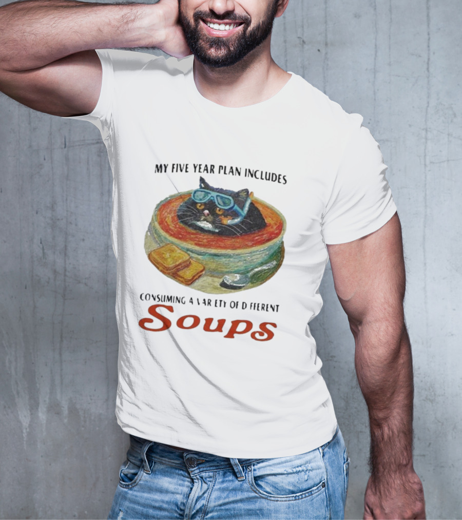 Five Year Plan With Cat In Soup And Bread Includes Consuming A Variety Of Soups T-Shirt