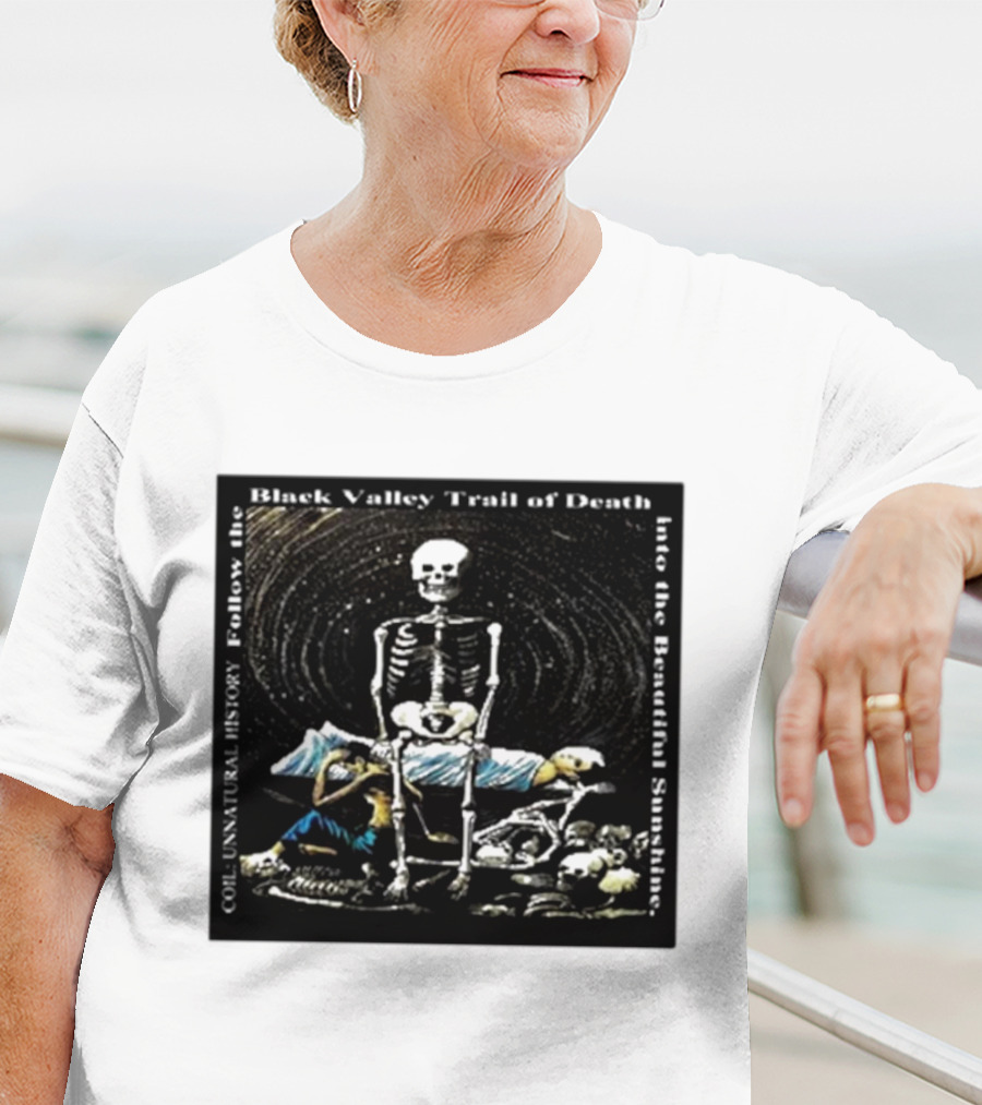 Coil Unnatural History Black Valley Trail Of Death Into The Beautiful Sunshine Skeleton T-Shirt