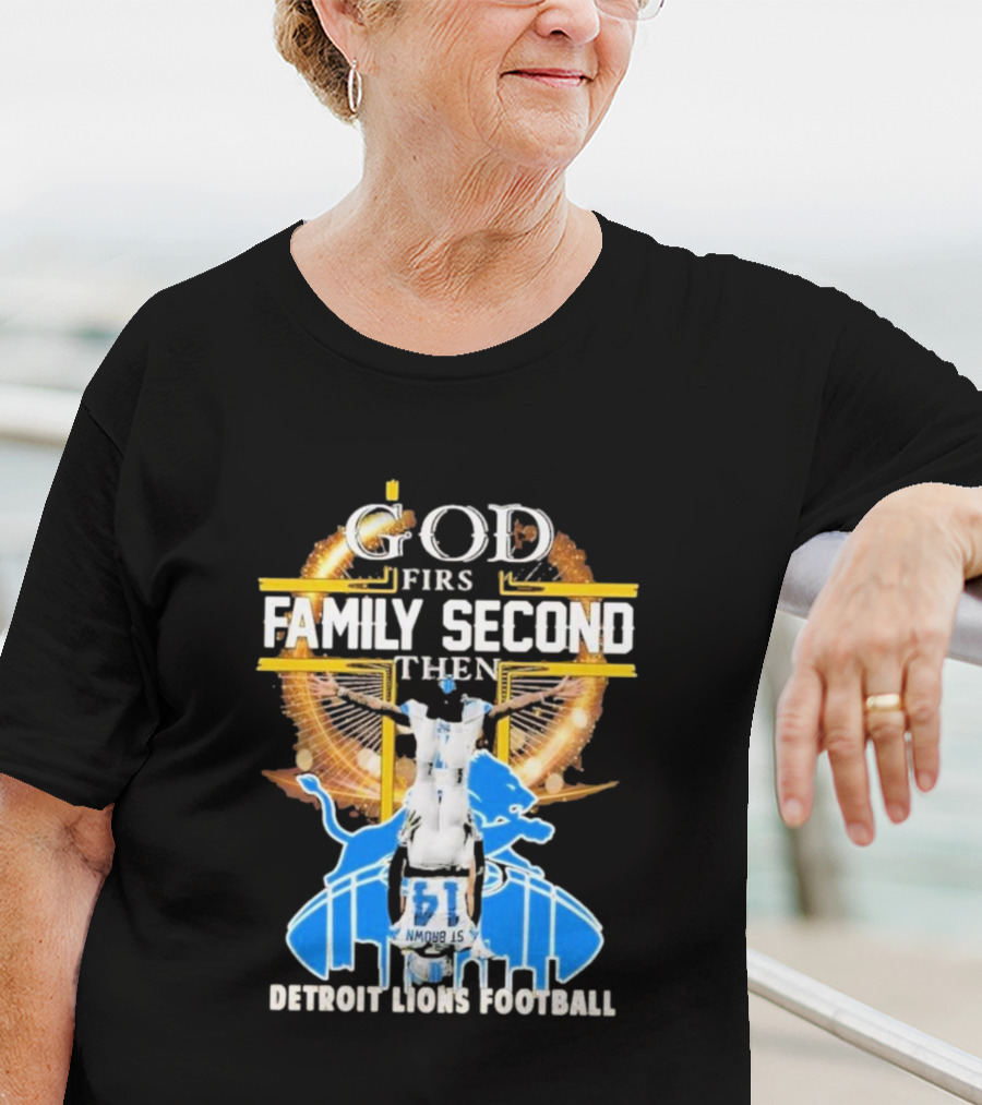 God First Family Second Then Detroit Lions Football T-Shirt