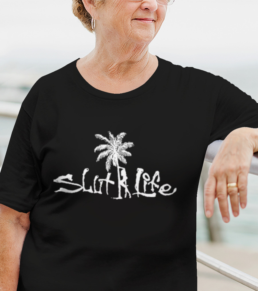 Slut Life Salt Life With Palm Tree T-Shirt