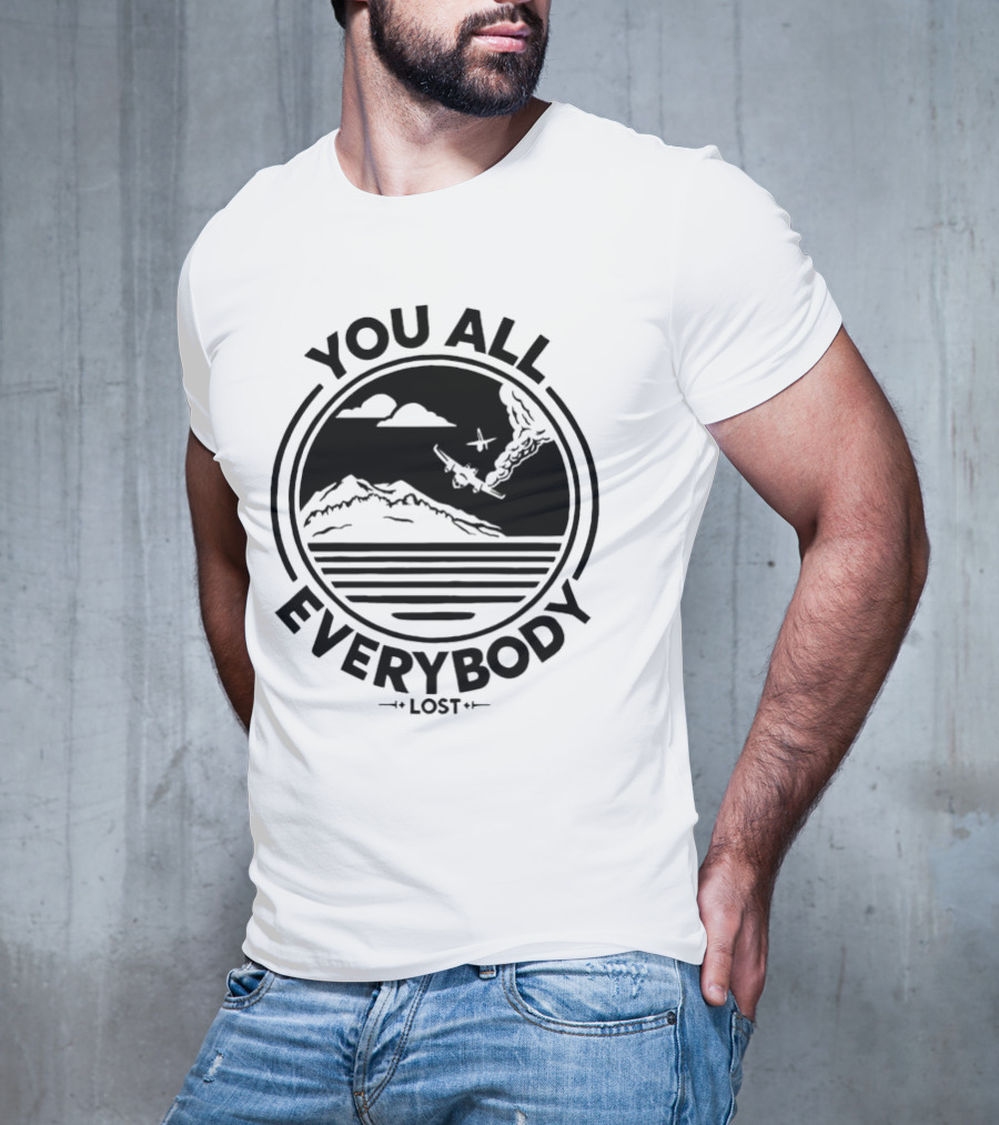 You All Everybody Lost Plane Island Ocean T-Shirt
