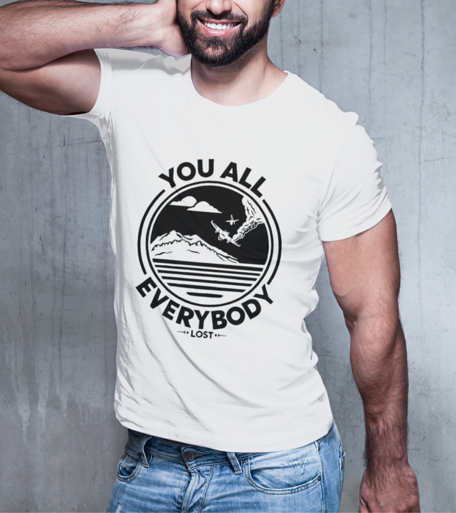 You All Everybody Lost Plane Island Ocean T-Shirt