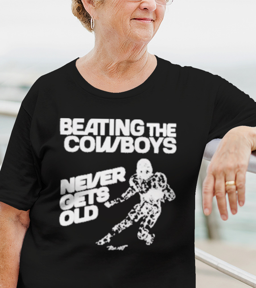 Philadelphia Eagles Beating The Cowboys Never Gets Old Iconic Football T-Shirt