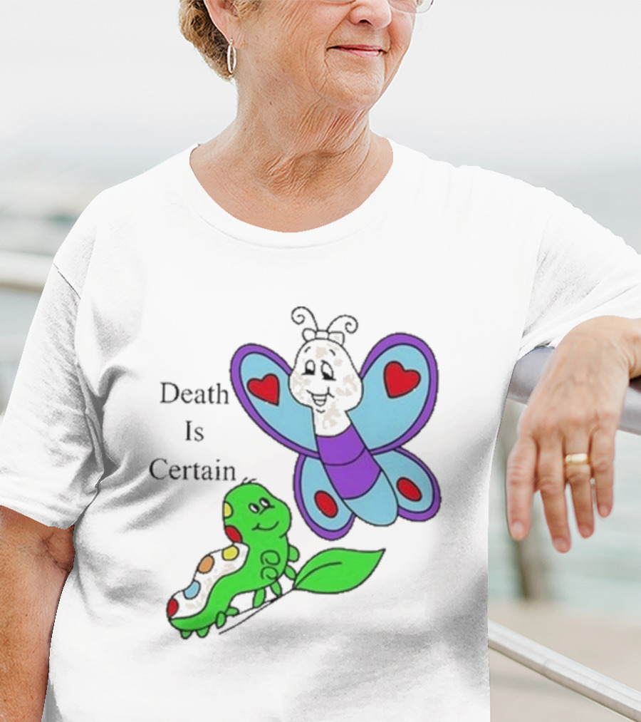 Death Is Certain Butterfly And Caterpillar With Hearts T-Shirt