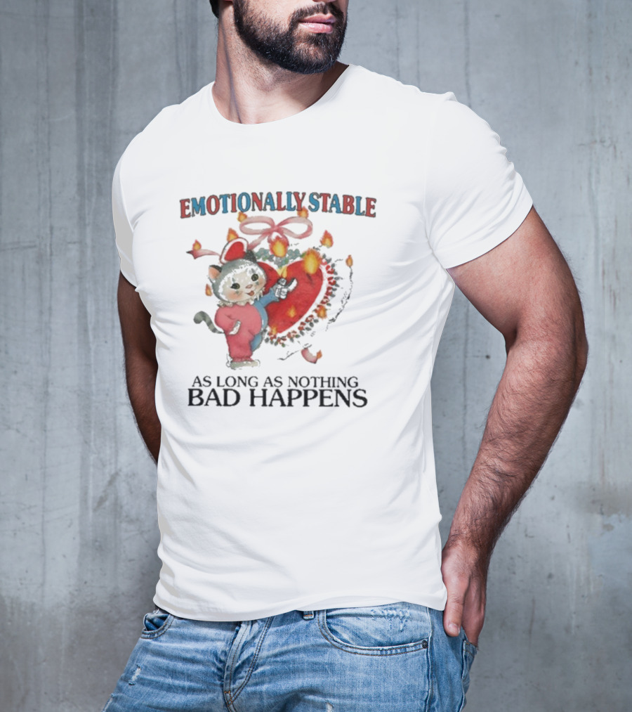 Emotionally Stable Cat In Christmas Outfit As Long As Nothing Bad Happens T-Shirt