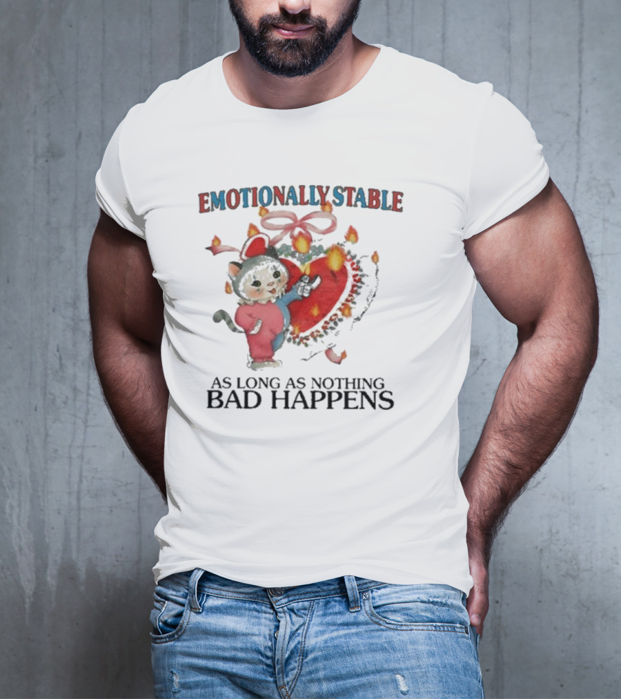 Emotionally Stable Cat In Christmas Outfit As Long As Nothing Bad Happens T-Shirt