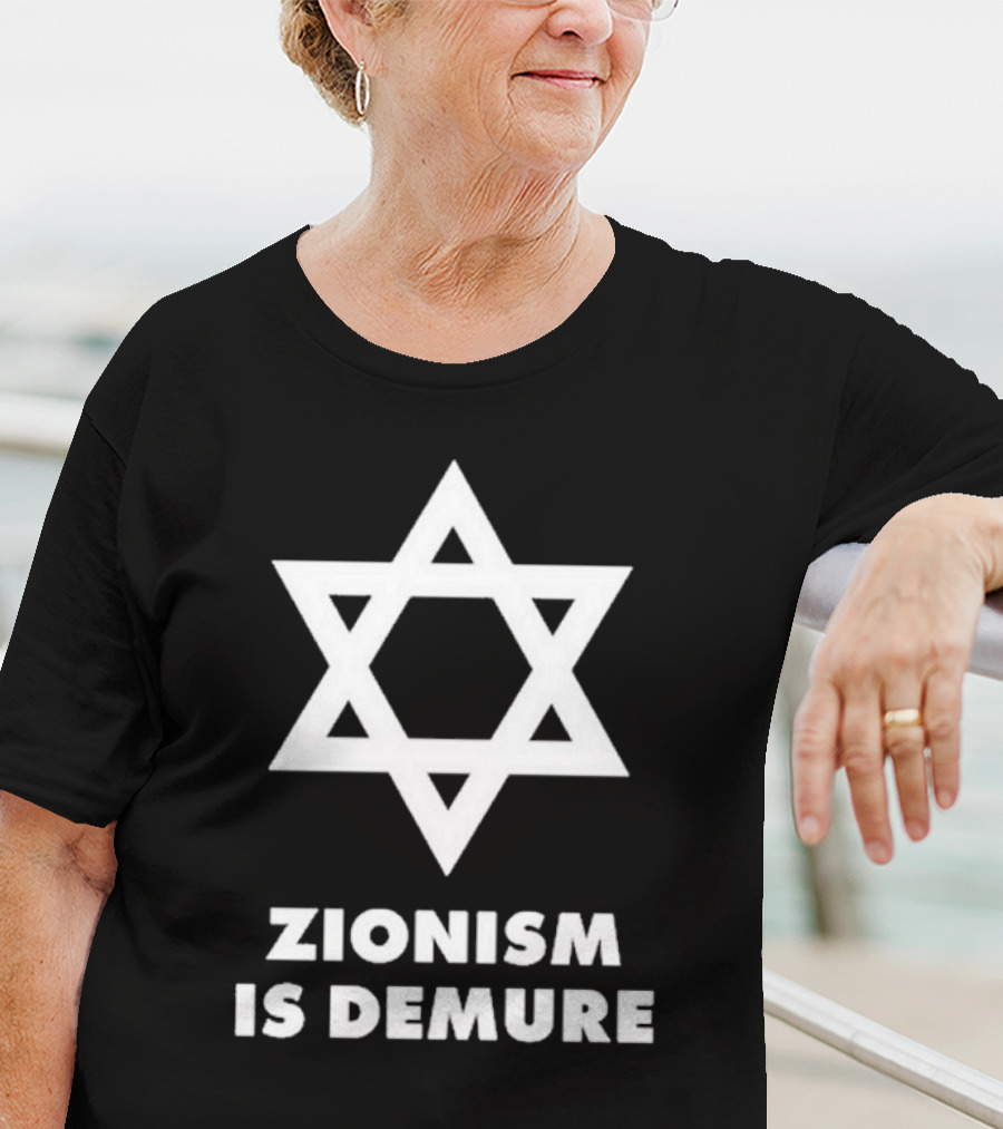 Zionism Is Demure Star Of David T-Shirt