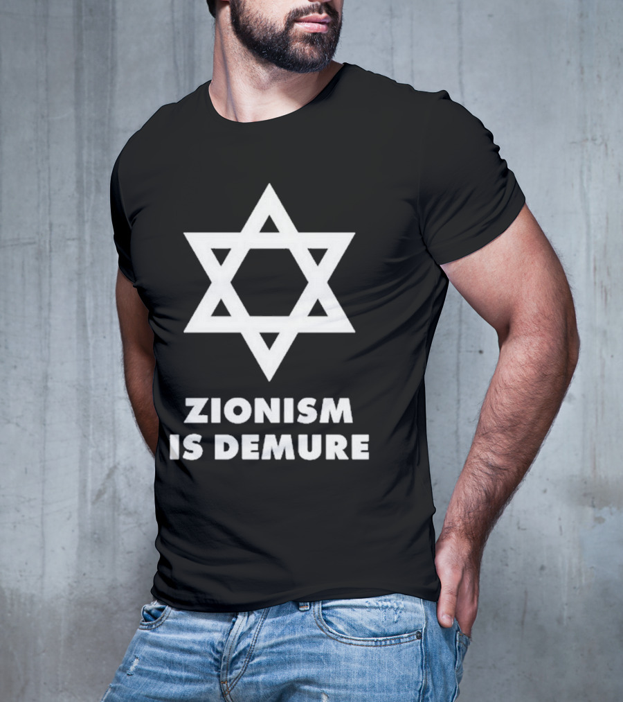 Zionism Is Demure Star Of David T-Shirt