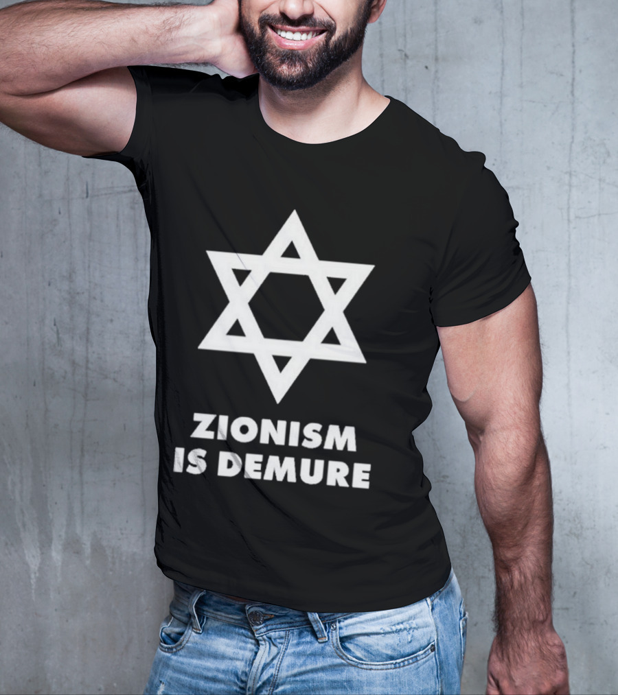 Zionism Is Demure Star Of David T-Shirt