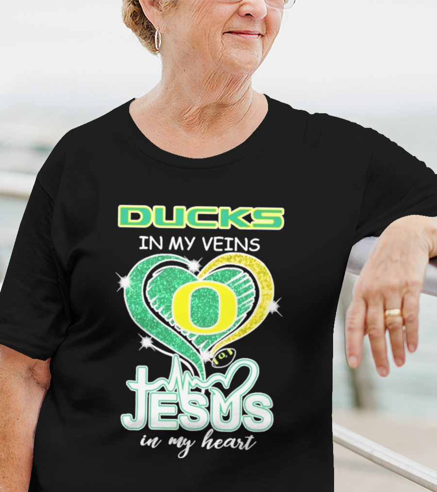 Oregon Ducks In My Veins Jesus In My Heart T-Shirt