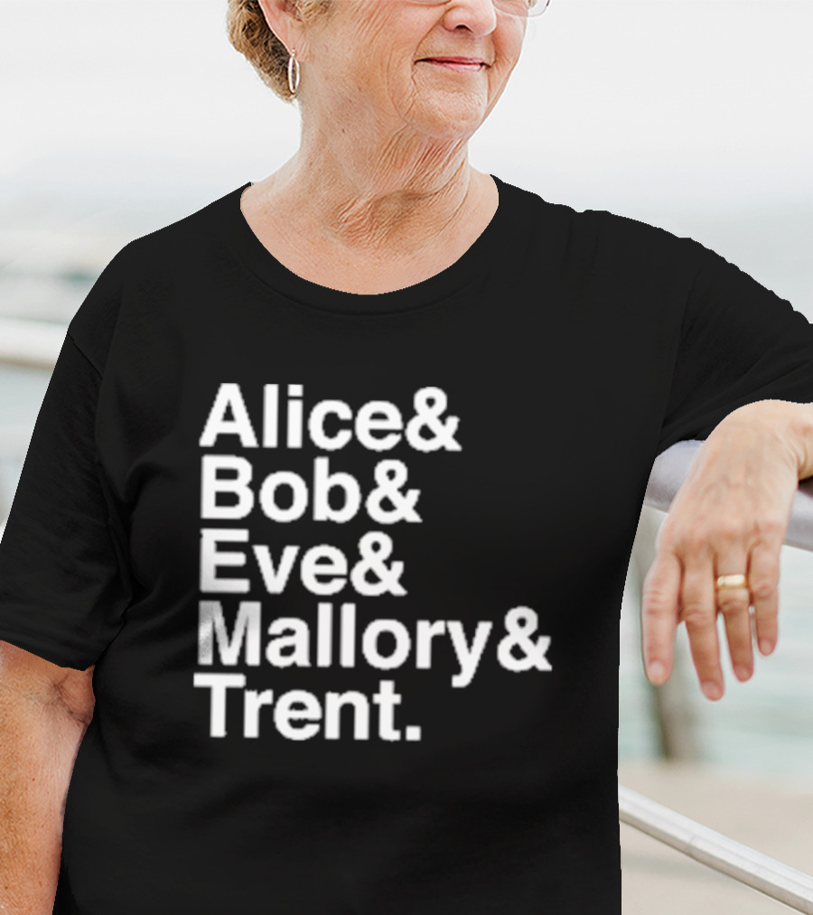 Alice Bob Eve Mallory Trent Cryptography Iconic Names T-Shirt