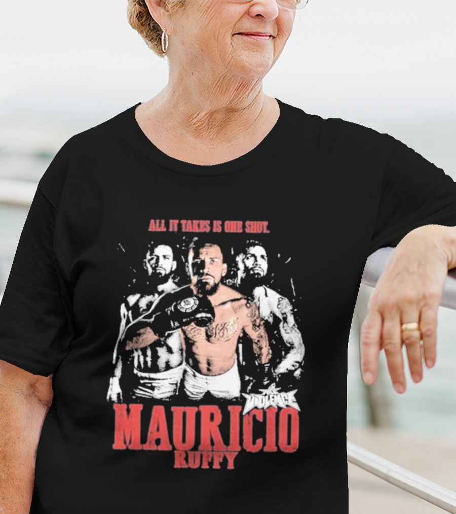 All It Takes Is One Shot Mauricio Ruffy Violence T-Shirt