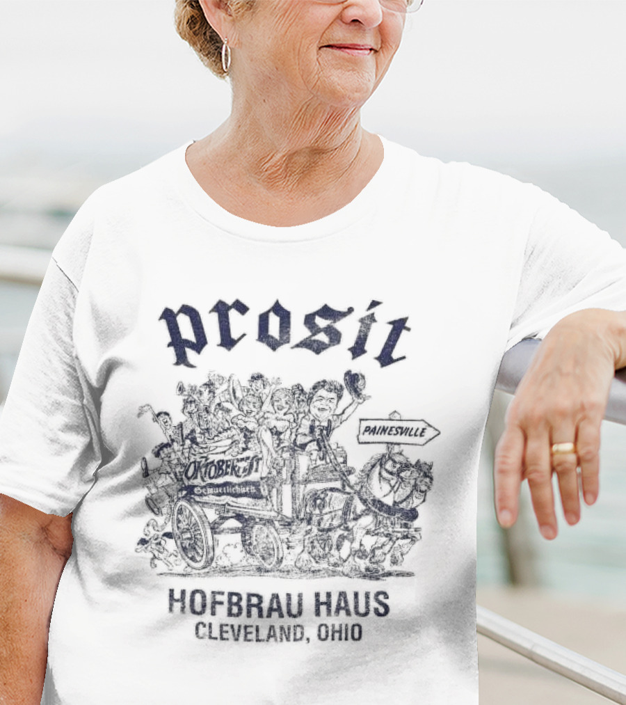 Prosit Oktoberfest Hofbrau Haus Cleveland Ohio Painesville Beer Festival T-Shirt