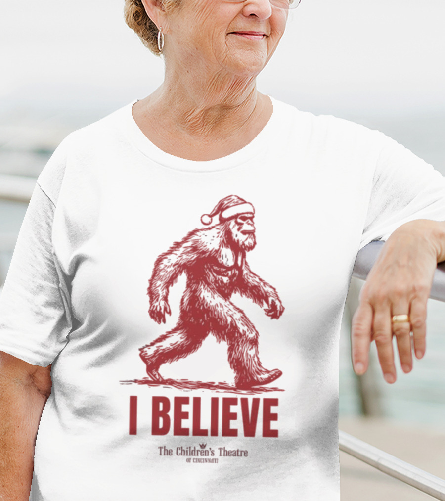 I Believe Bigfoot Santa The Children's Theatre Of Cincinnati T-Shirt