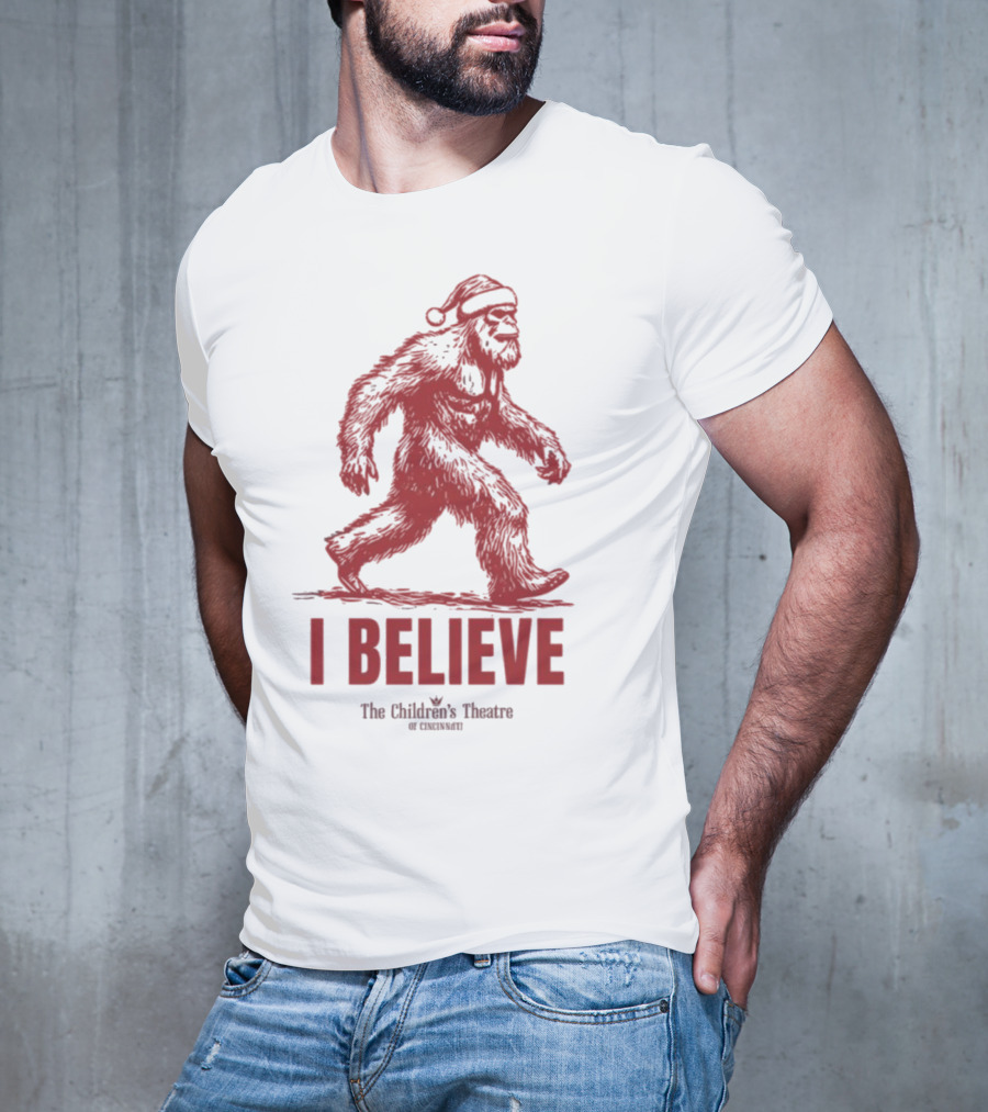 I Believe Bigfoot Santa The Children's Theatre Of Cincinnati T-Shirt