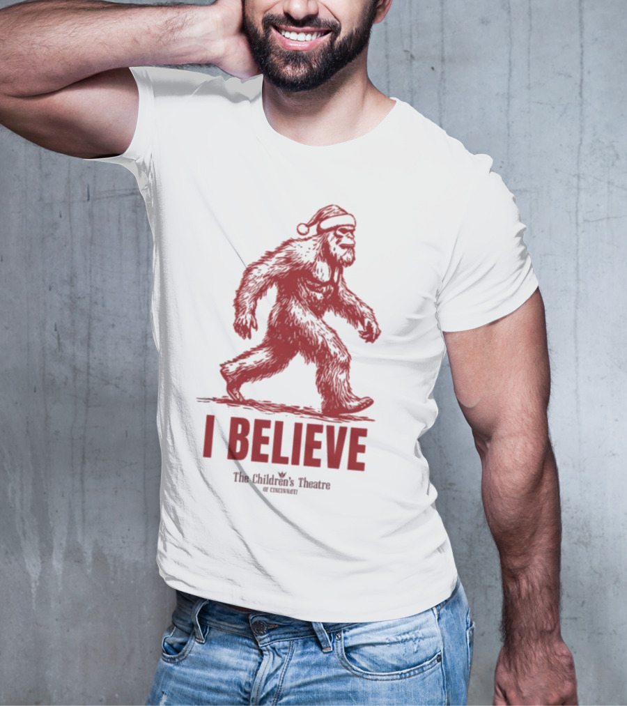 I Believe Bigfoot Santa The Children's Theatre Of Cincinnati T-Shirt