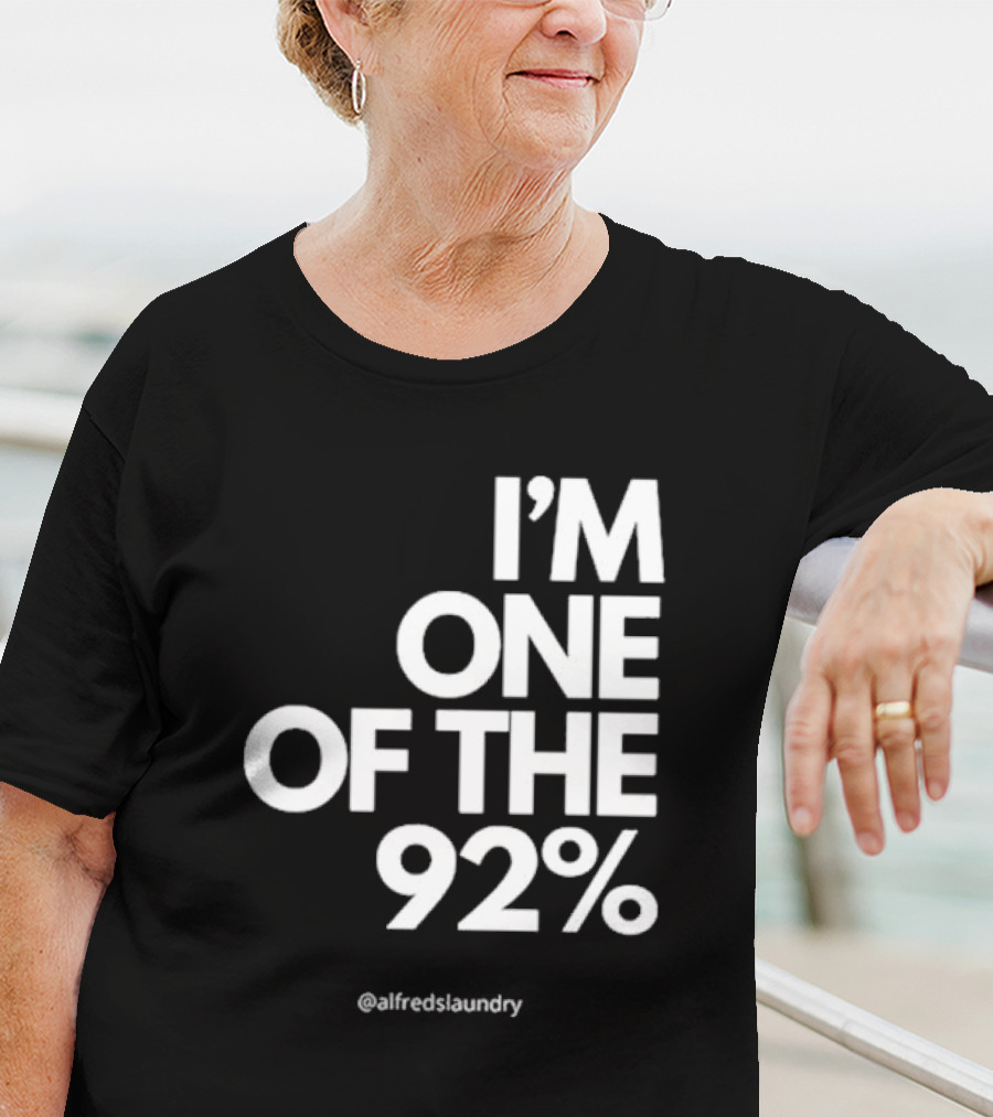 I'M ONE OF THE 92% @alfredslaundry T-Shirt