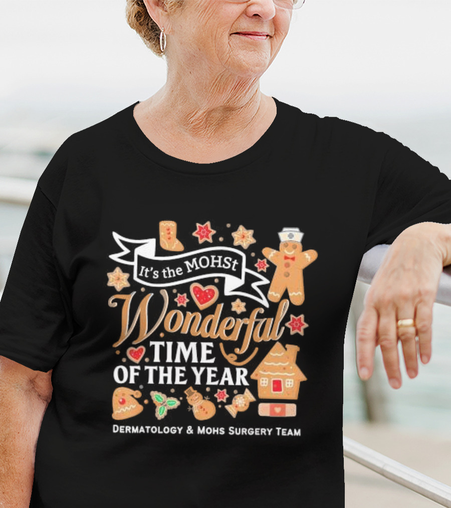 It's The MOHst Wonderful Time Of The Year Dermatology And Mohs Surgery Team Gingerbread Holiday T-Shirt