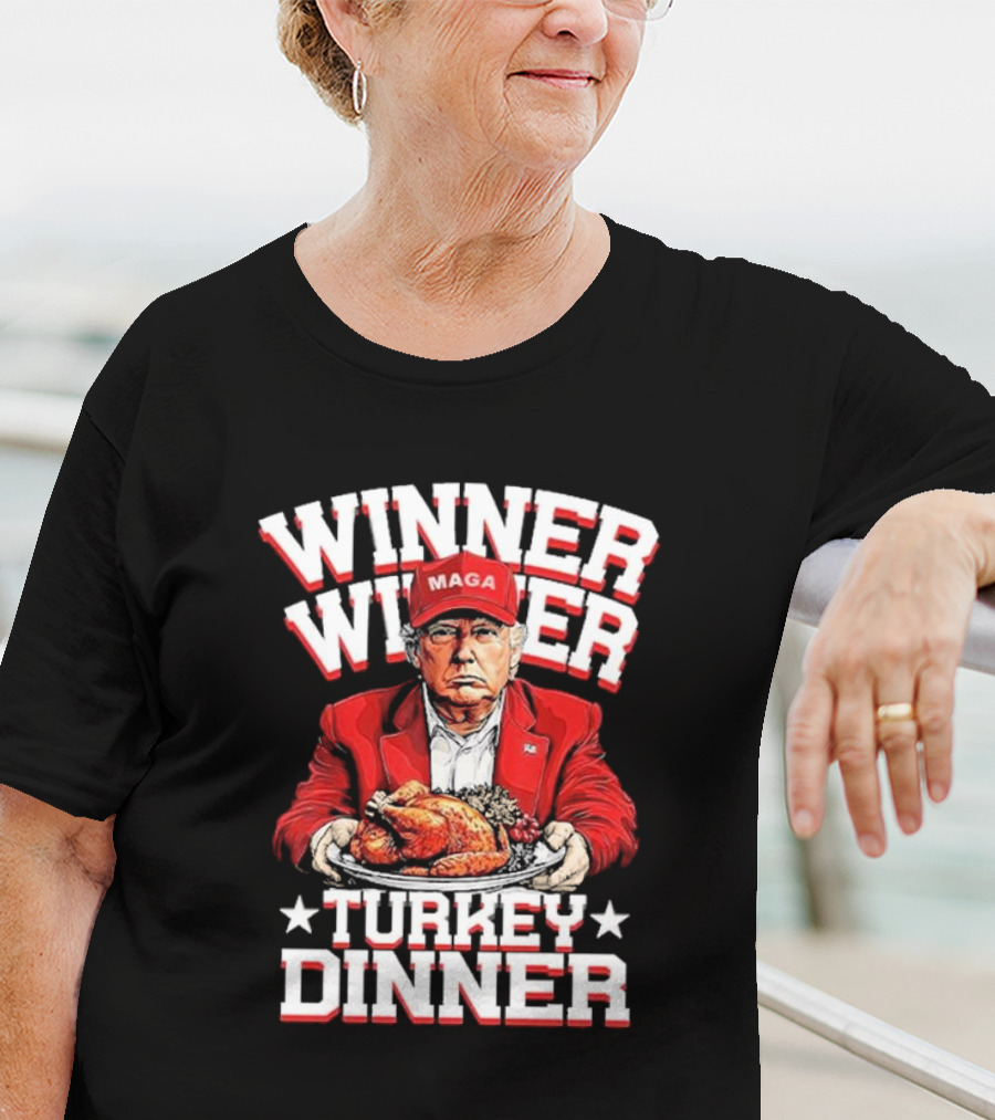 Winner Winner Turkey Dinner MAGA Hat Red Suit T-Shirt