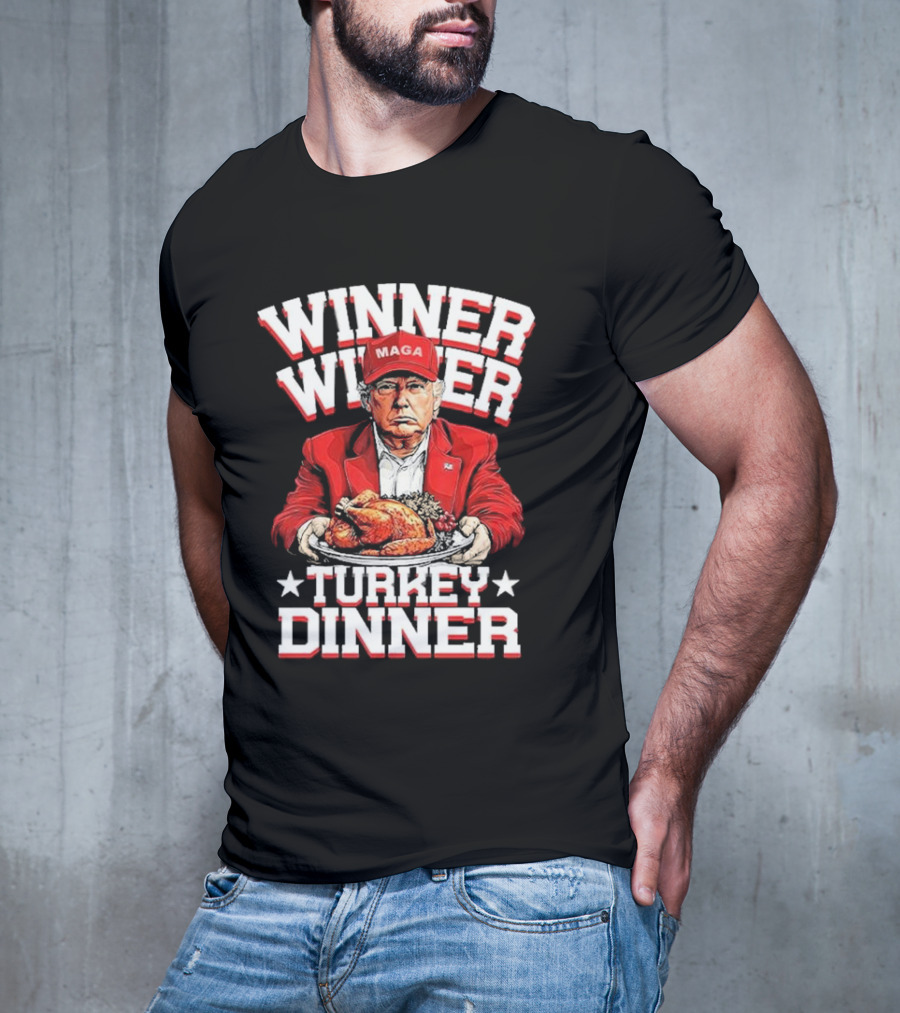 Winner Winner Turkey Dinner MAGA Hat Red Suit T-Shirt