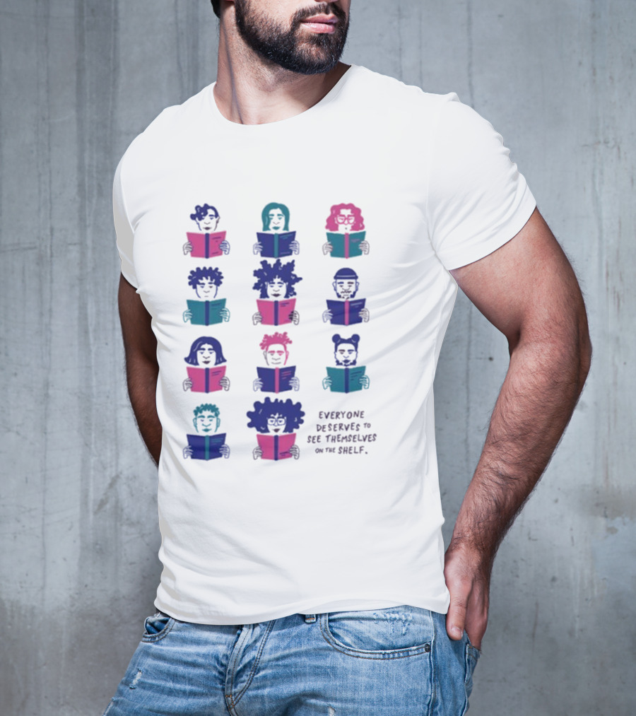 Everyone Deserves To See Themselves On The Shelf Representation Diversity Readers T-Shirt