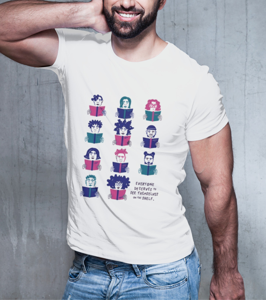 Everyone Deserves To See Themselves On The Shelf Representation Diversity Readers T-Shirt