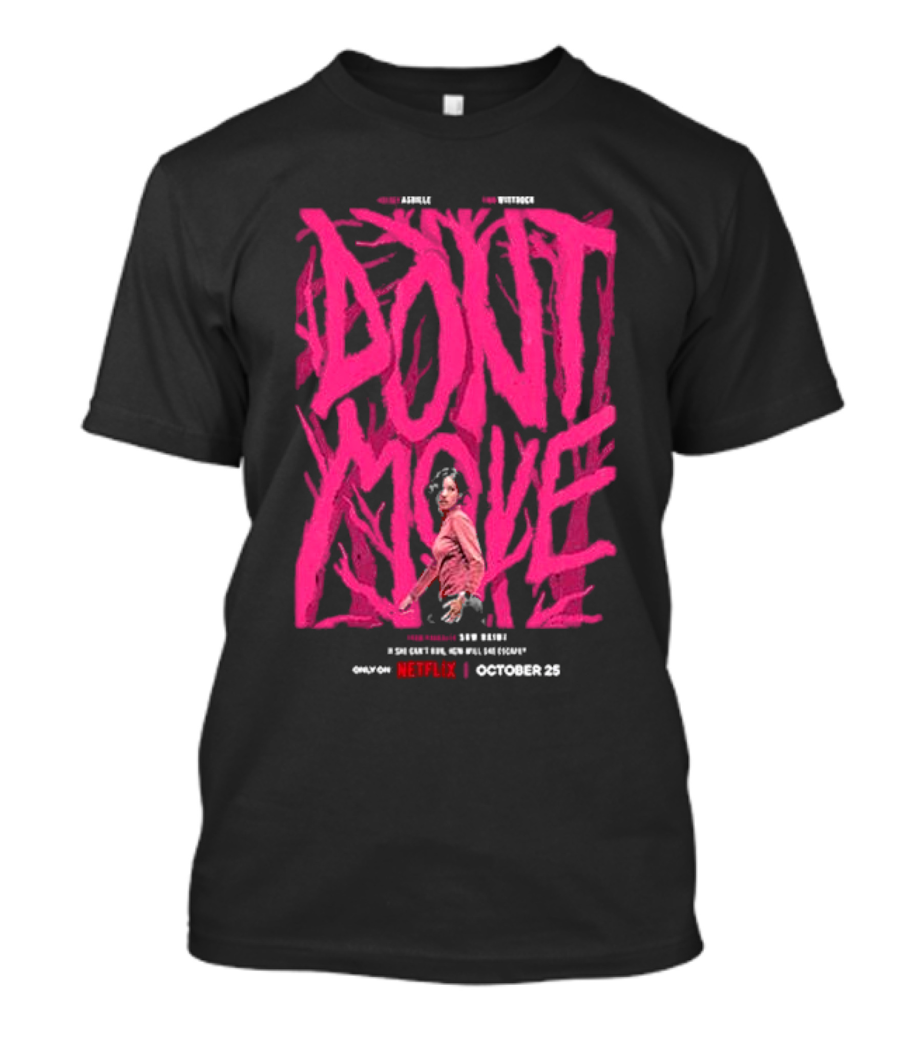 Don't Move New Series Only On Netflix October 25 T-Shirt