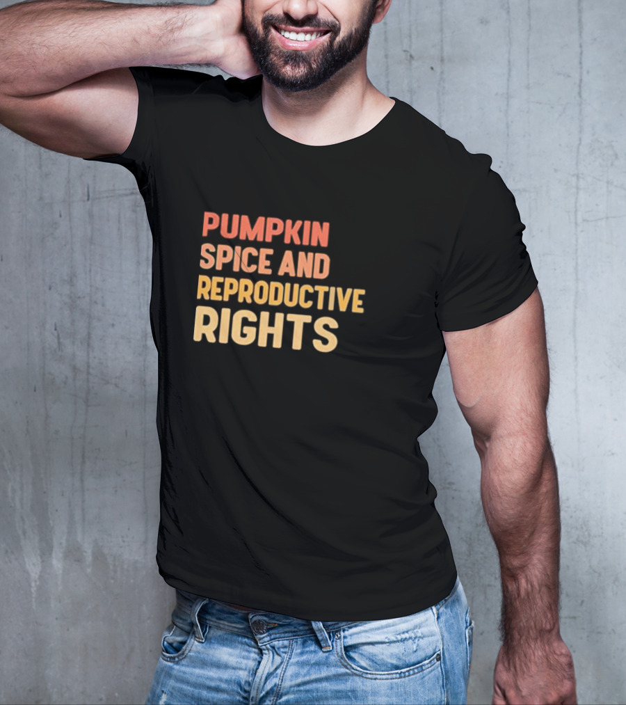 Pumpkin Spice And Reproductive Rights Awareness T-Shirt