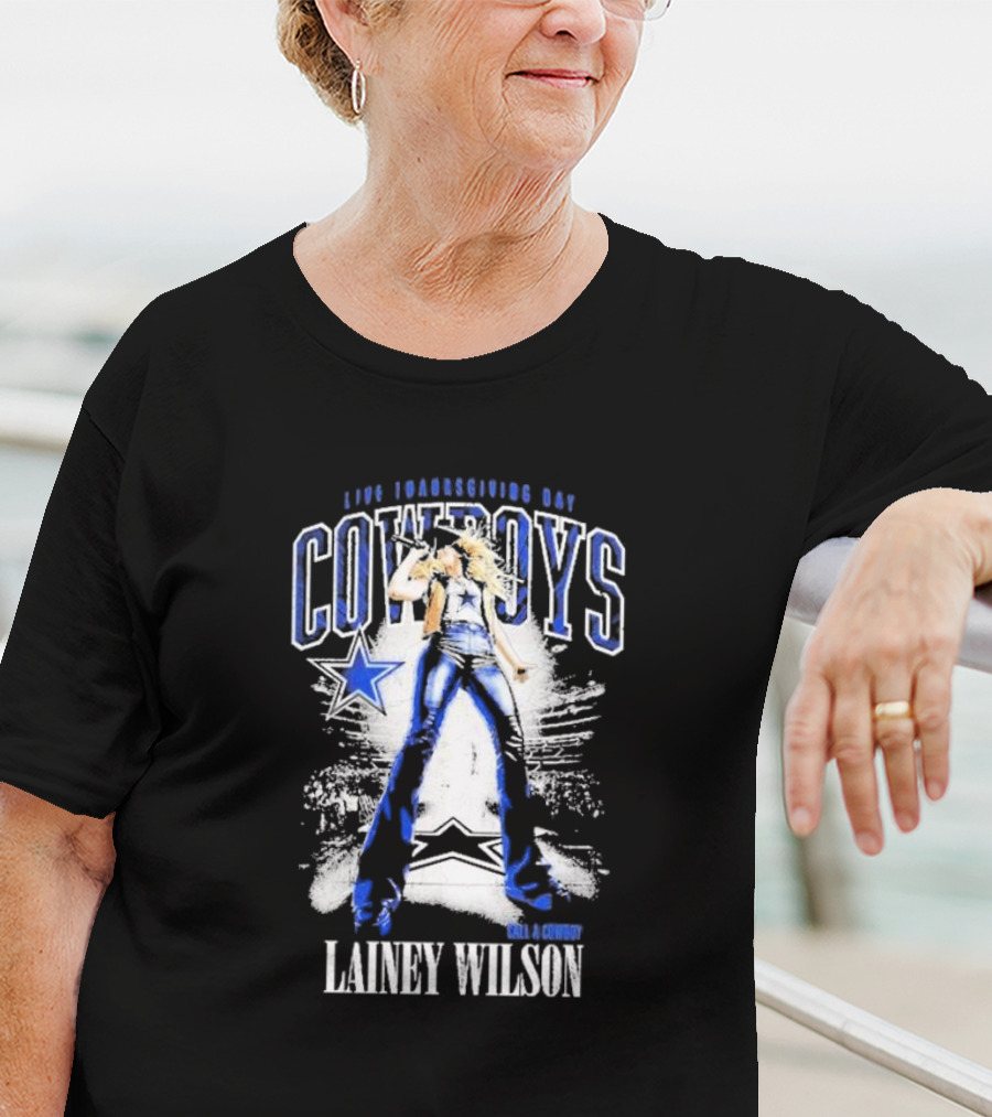 Live Thanksgiving Day Cowboys Call A Cowboy Lainey Wilson T-Shirt