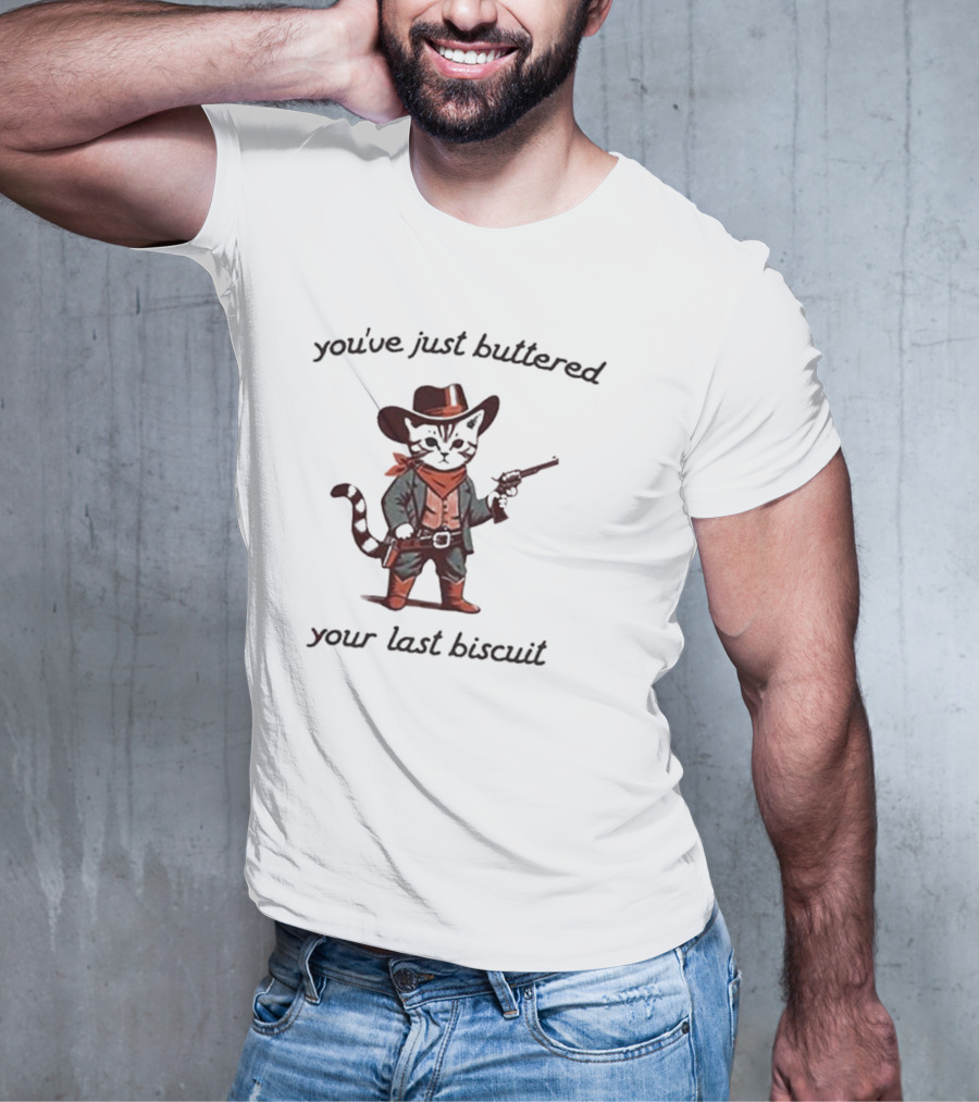 You've Just Buttered Your Last Biscuit Cowboy Cat With Gun And Bandana T-Shirt