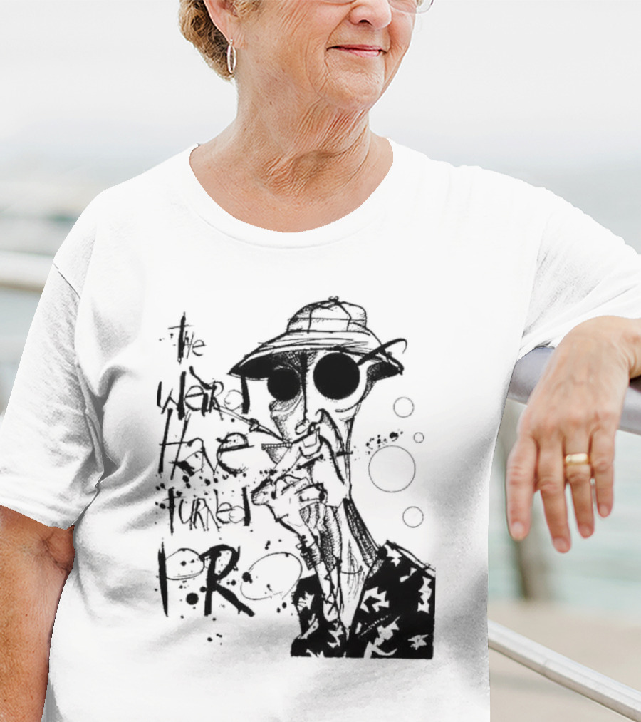 Fear And Loathing In Las Vegas Hunter Thompson We Can't Stop Here The Weird Have Turned Pro T-Shirt