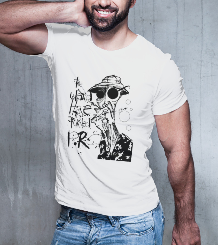 Fear And Loathing In Las Vegas Hunter Thompson We Can't Stop Here The Weird Have Turned Pro T-Shirt