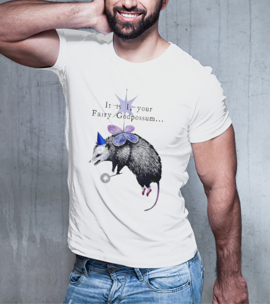 It Is I Your Fairy Godpossum With Wand And Wings T-Shirt