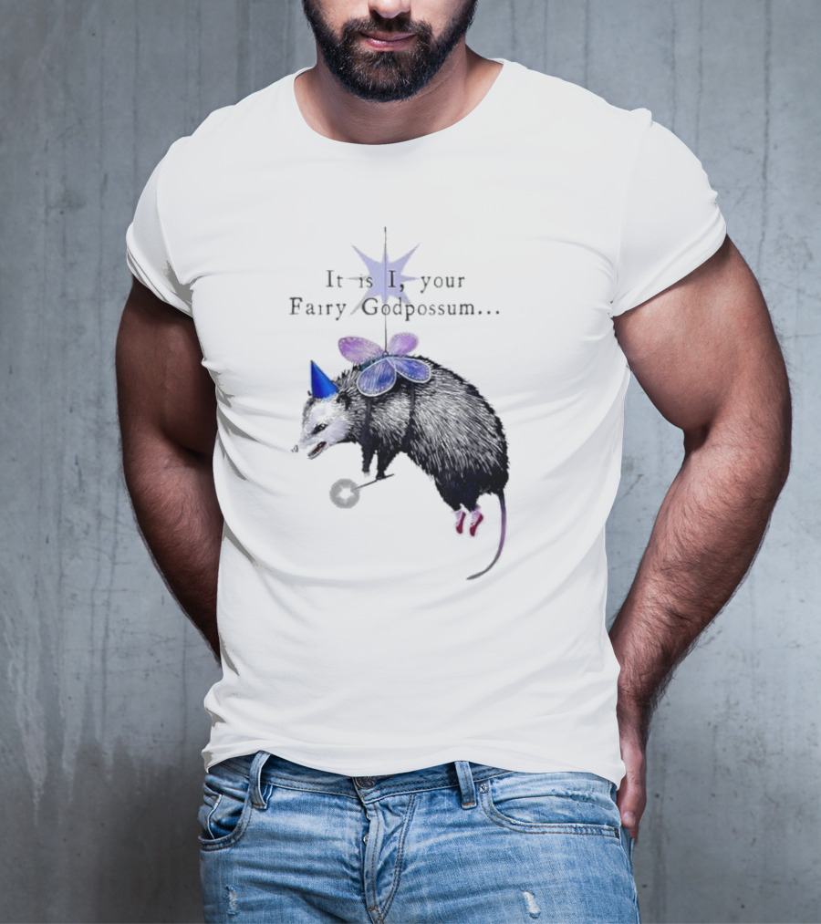 It Is I Your Fairy Godpossum With Wand And Wings T-Shirt