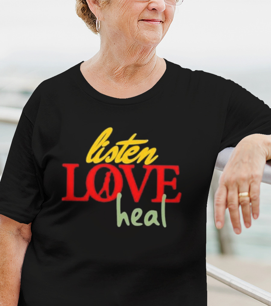 Listen Love Heal Peace T-Shirt