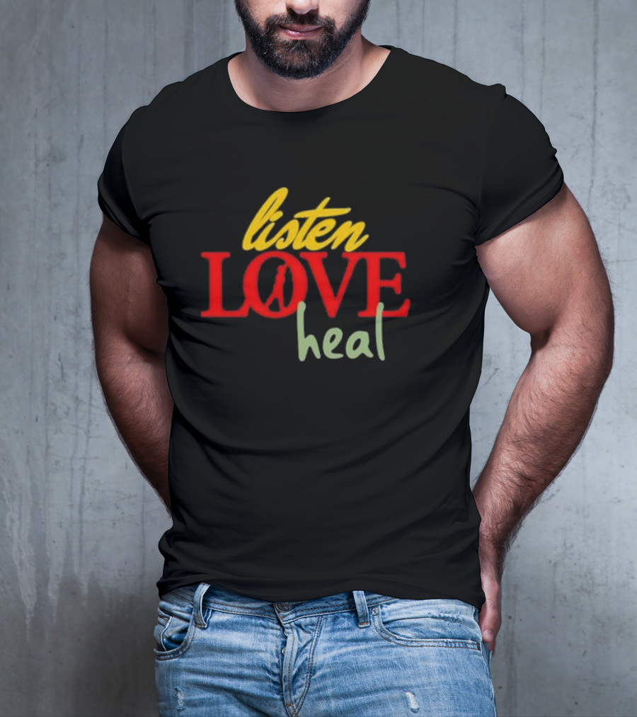 Listen Love Heal Peace T-Shirt