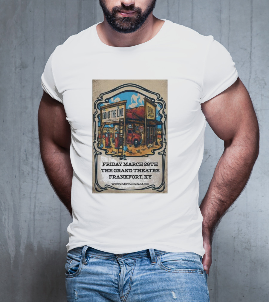 End Of The Line Band Live At The Grand Theatre Frankfort KY March 28th T-Shirt