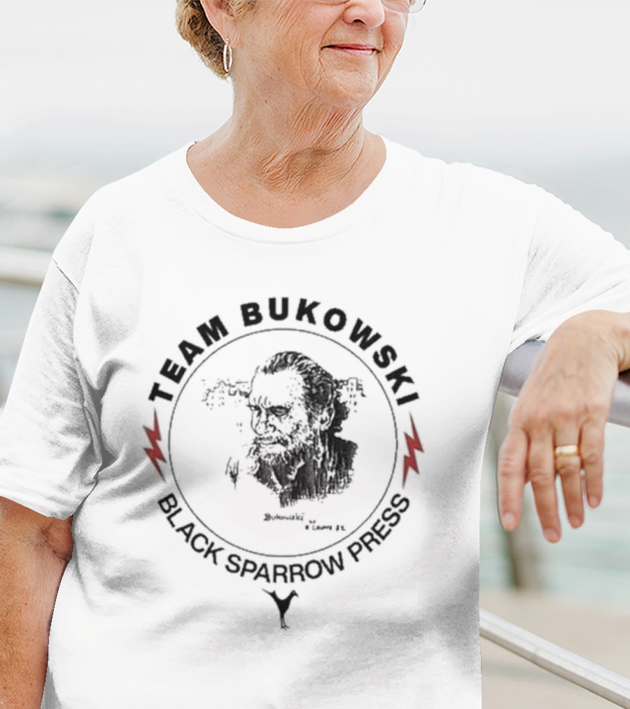 Team Bukowski Black Sparrow Press Bukowski T-Shirt