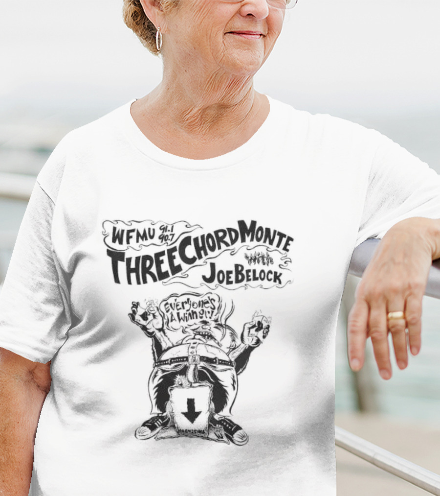WFMU Three Chord Monte Joe Belock Everyone's A Winner Radio Pat Longo Hardly Any Left T-Shirt