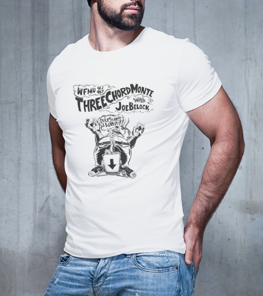 WFMU Three Chord Monte Joe Belock Everyone's A Winner Radio Pat Longo Hardly Any Left T-Shirt