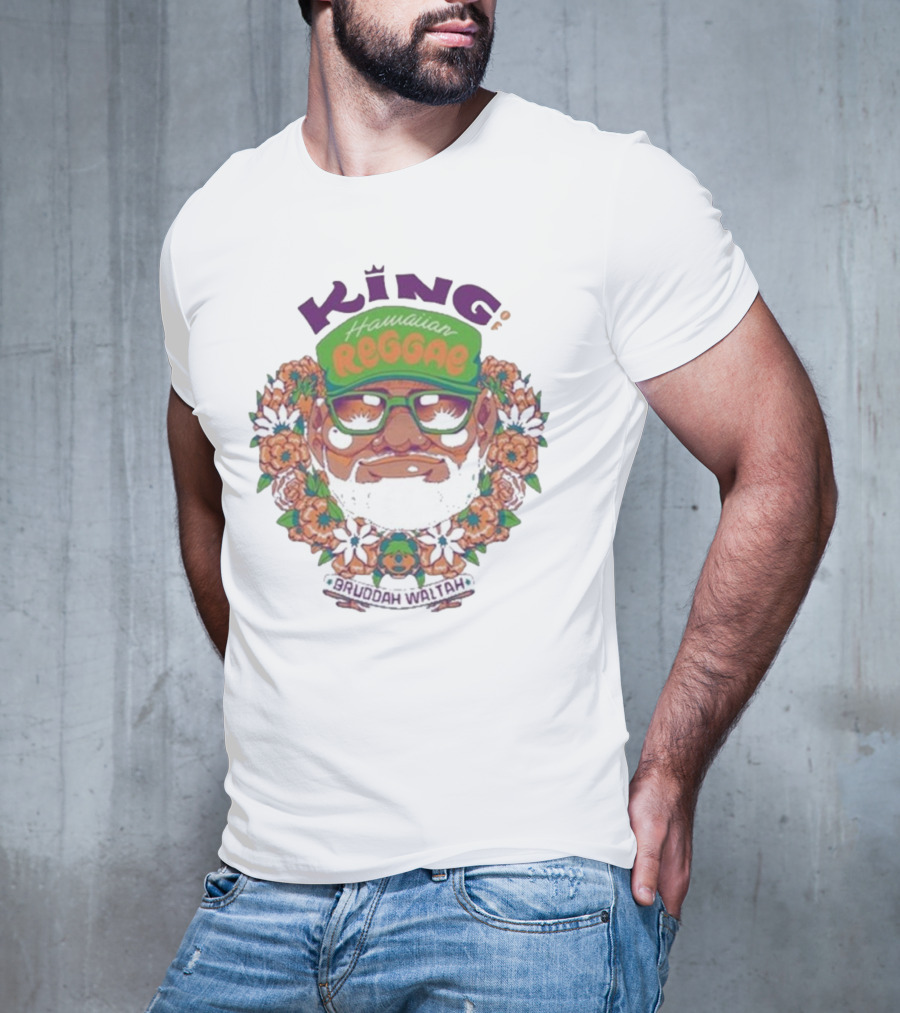 King Hawaiian Reggae Bruddah Waltah T-Shirt