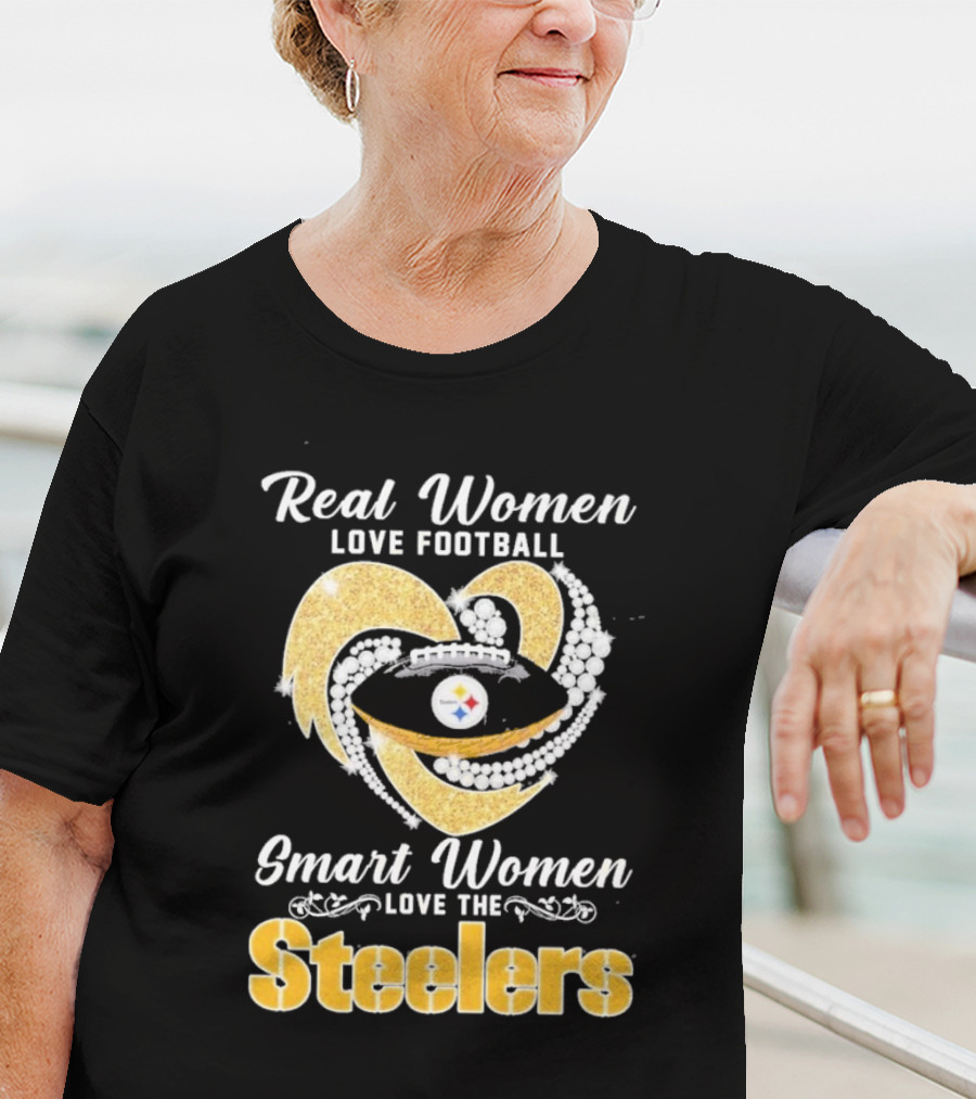 Real Women Love Football Smart Women Love The Steelers T-Shirt